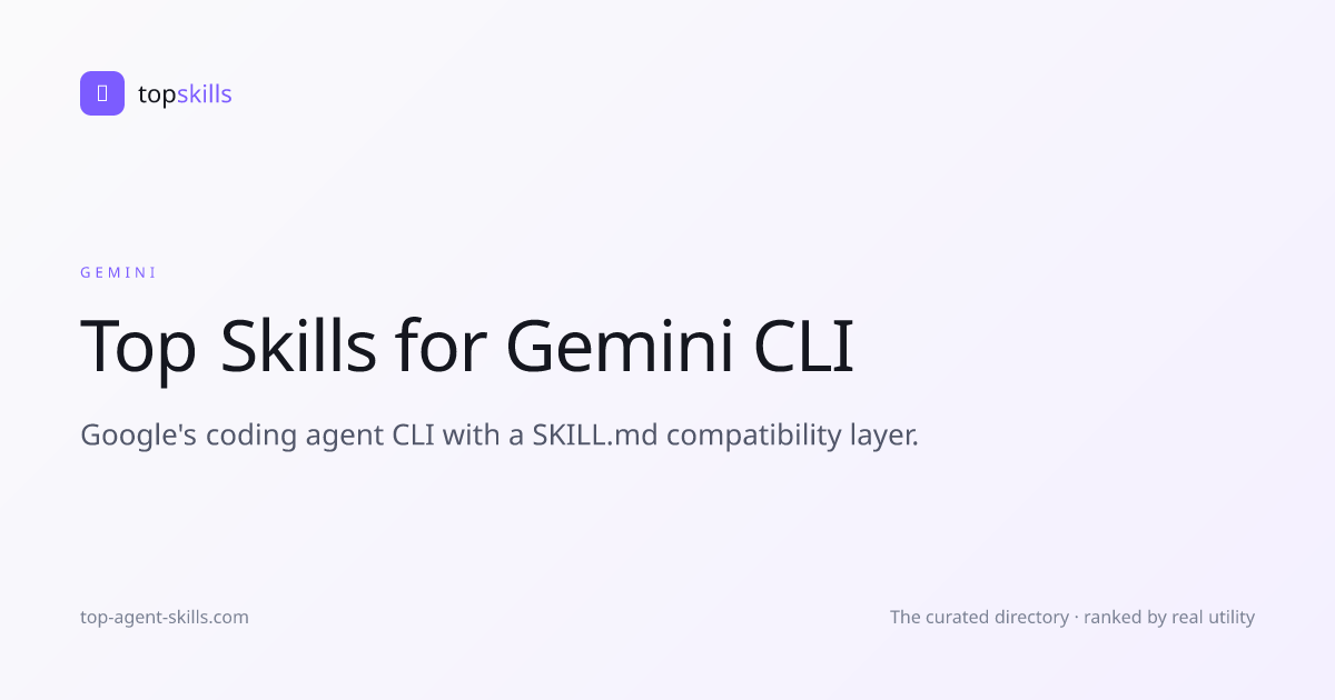 Top Skills for Gemini CLI · Top Agent Skills