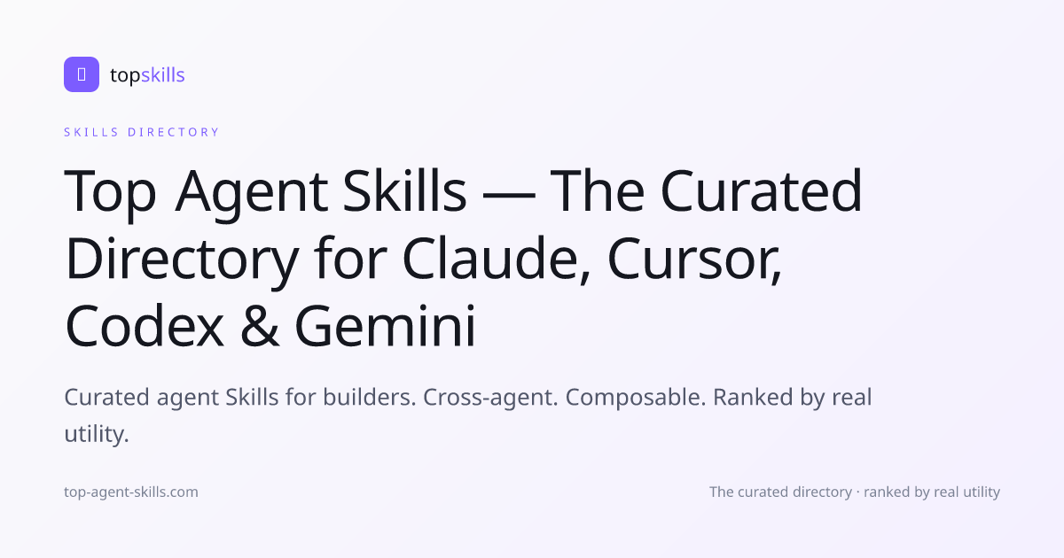 Top Agent Skills — The Curated Directory for Claude, Cursor, Codex & Gemini
